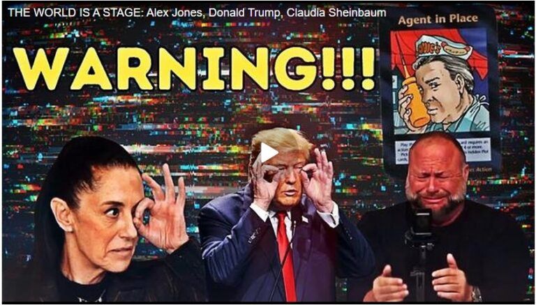 THE WORLD IS A STAGE: Alex Jones, Donald Trump, Claudia Sheinbaum