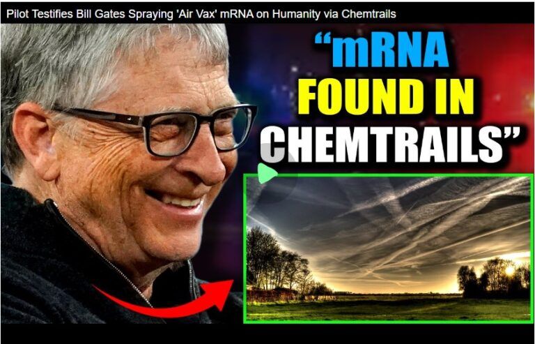 Pilot Testifies Bill Gates Spraying ‘Air Vax’ mRNA on Humanity via Chemtrails.