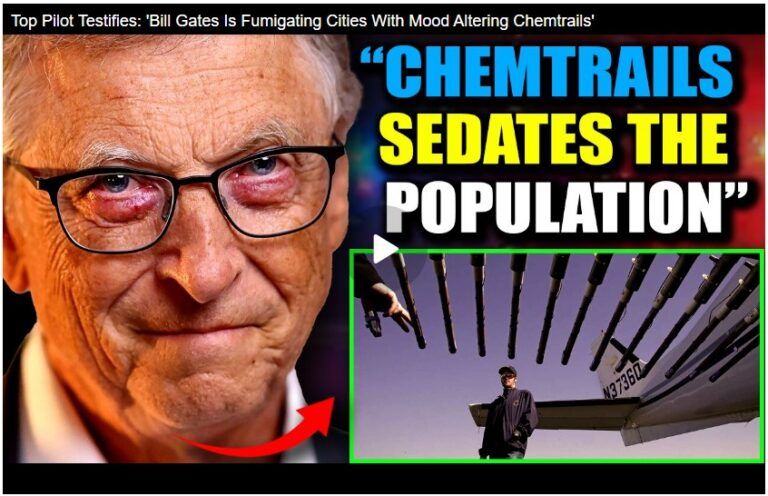 Top Pilot Testifies: ‘Bill Gates Is Fumigating Cities With Mood Altering Chemtrails’.