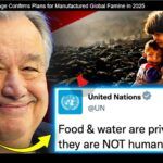 Leaked UN Footage Confirms Plans for Manufactured Global Famine in 2025