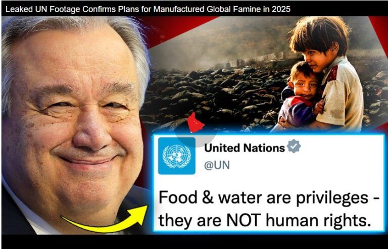 Leaked UN Footage Confirms Plans for Manufactured Global Famine in 2025